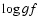 $\log gf$