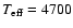 $T_{\rm eff} = 4700$