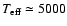 $T_{\rm eff} \simeq 5000$