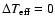 $\Delta T_{\rm eff} = 0$