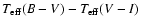 $T_{\rm eff}(B-V) - T_{\rm eff}(V-I)$