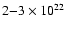 $2{-}3\times10^{22}$
