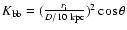 $K_{\rm bb}=(\frac{r_{\rm i}}{D/10~{\rm kpc}})^2\cos\theta$