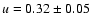 ${u}=0.32\pm0.05$