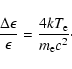 \begin{displaymath}\frac{\Delta \epsilon}{\epsilon}= \frac{4kT_{\rm e}}{m_{\rm e}c^2}\cdot
\end{displaymath}