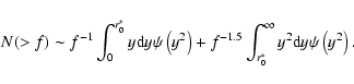 \begin{displaymath}N(>f)\sim f^{-1} \int^{r^*_0}_0 y {\rm d}y \psi \left(y^2\rig...
...1.5} \int^{\infty}_{r^*_0} y^2 {\rm d}y \psi \left(y^2\right).
\end{displaymath}