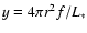 $y=4 \pi r^2f/L_* $