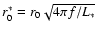 $r^*_0 = r_0 \sqrt{4 \pi f/L_*}$