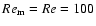 ${Re}_{\rm m}={Re}={100}$
