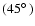 $(45\hbox {$^\circ $ })$