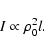 \begin{displaymath}
I \propto \rho_0^2 l.
\end{displaymath}