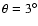 $\theta=3^\circ$