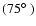 $(75\hbox {$^\circ $ })$