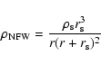 \begin{displaymath}\rho_{\rm NFW}=\frac{\rho_{\rm s}r_{\rm s}^3}
{r(r+r_{\rm s})^2}
\end{displaymath}