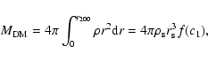 \begin{displaymath}M_{\rm DM}=4\pi\int^{r_{200}}_0\rho
r^2{\rm d}r=4\pi\rho_{\rm s}r_{\rm s}^3f(c_1),
\end{displaymath}