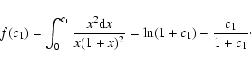 \begin{displaymath}f(c_1)=\int^{c_1}_0\frac{x^2{\rm d}x}{x(1+x)^2}=\ln(1+c_1)-\frac{c_1}{1+c_1}\cdot
\end{displaymath}