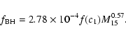 \begin{displaymath}f_{{\rm BH}}=2.78\times 10^{-4}f(c_1)M_{15}^{0.57}.
\end{displaymath}