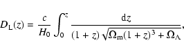 \begin{displaymath}D_{{\rm L}}(z)=\frac{c}{H_0}\int^z_0\frac{{\rm d}z}{(1+z)
\sqrt{\Omega_{{\rm m}}(1+z)^3+\Omega_{\Lambda}}},
\end{displaymath}