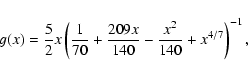 \begin{displaymath}g(x)=\frac{5}{2}x\left(\frac{1}{70}+\frac{209x}{140}
-\frac{x^2}{140}+x^{4/7}\right)^{-1},
\end{displaymath}