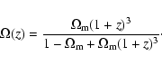 \begin{displaymath}\Omega(z)=\frac{\Omega_{{\rm m}}(1+z)^3}
{1-\Omega_{{\rm m}}+\Omega_{{\rm m}}(1+z)^3}\cdot
\end{displaymath}