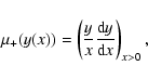 \begin{displaymath}\mu_+(y(x))=\left(\frac{y}{x}\frac{{\rm d}y}{{\rm d}x}\right)_{x>0},
\end{displaymath}