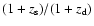 $(1+z_{\rm s})/(1+z_{\rm d})$