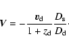 \begin{displaymath}%
\vec{V} = - \frac{{\vec v}_{\rm d}}{1 + z_{\rm d}}\frac{D_{\rm s}}{D_{\rm d}}\cdot
\end{displaymath}