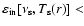 $\varepsilon_{{\rm in}}[\nu_{\rm s},T_{\rm s}(r)] <$