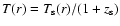 $T(r) =
T_{\rm s}(r)/(1 + z_{\rm s})$