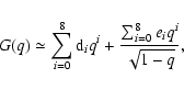 \begin{displaymath}%
G(q) \simeq \sum_{i=0}^{8} {\rm d}_iq^i +
\frac{\sum_{i=0}^{8} e_iq^i}{\sqrt{1 - q}},
\end{displaymath}
