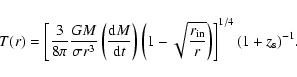 \begin{displaymath}%
T(r) = \left[\frac{3}{8\pi} \frac{GM}{\sigma r^3} \left(\fr...
...ac{r_{{\rm in}}}{r}}\right)\right]^{1/4} (1 + z_{\rm s})^{-1}.
\end{displaymath}