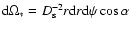 ${\rm d}\Omega_* = D_{\rm s}^{-2} r {\rm d}r {\rm d}\psi \cos \alpha$