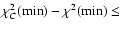 $\chi^{2}_{C}({\rm min}) - \chi^{2}({\rm min})
\leq$