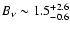 $B_{\nu} \sim 1.5^{+2.6}_{-0.6}$