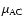 $\mu_{\rm AC}$