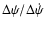 $\Delta\psi / \Delta\dot{\psi}$