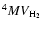 $^4MV_{\rm H_2}$