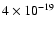 $4\times10^{-19}$