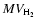 $MV_{\rm H_2}$