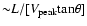 ${\sim} L/[V_{\rm peak}{\rm tan}\theta]$