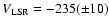 $V_{\rm LSR} = -235(\pm 10)$