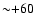 ${\sim}{ +}60$