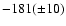 $-181(\pm 10)$