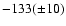 $-133(\pm 10)$