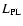 $L_{{\rm PL}}$