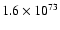 $1.6\times 10^{73}$