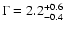$\Gamma = 2.2^{+0.6}_{-0.4}$