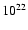 $\rm 10^{22}$