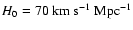 $H_0 \rm = 70\ km\ s^{-1}\ Mpc^{-1}$