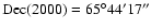 $\rm Dec(2000) = 65^{\circ}44'17''$